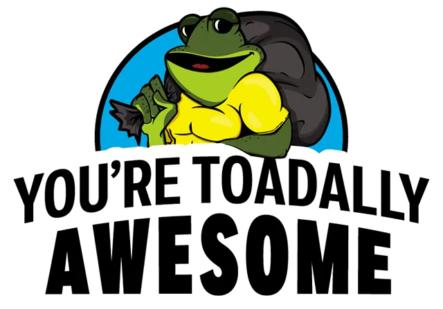You're Toadally Awesome
