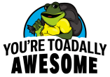You're Toadally Awesome
